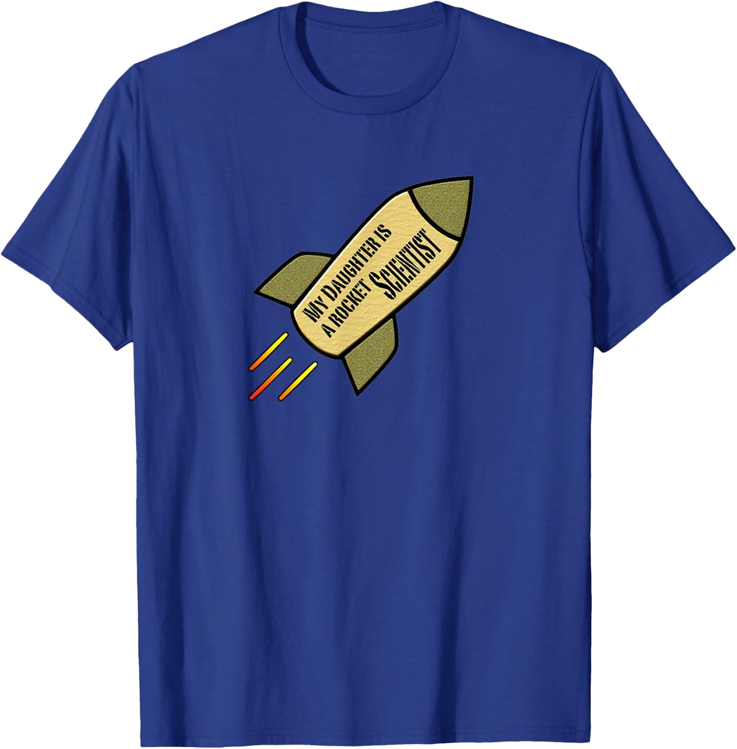My Daughter is a Rocket Scientist T-Shirt - T-Shirt | Royal
