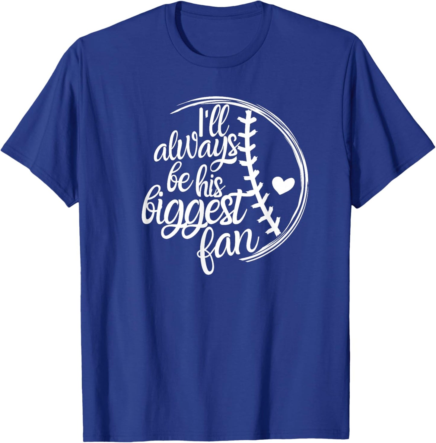 Baseball Mom Shirt, Baseball Gift I'll Always Be Biggest Fan T-Shirt - T-Shirt | Royal