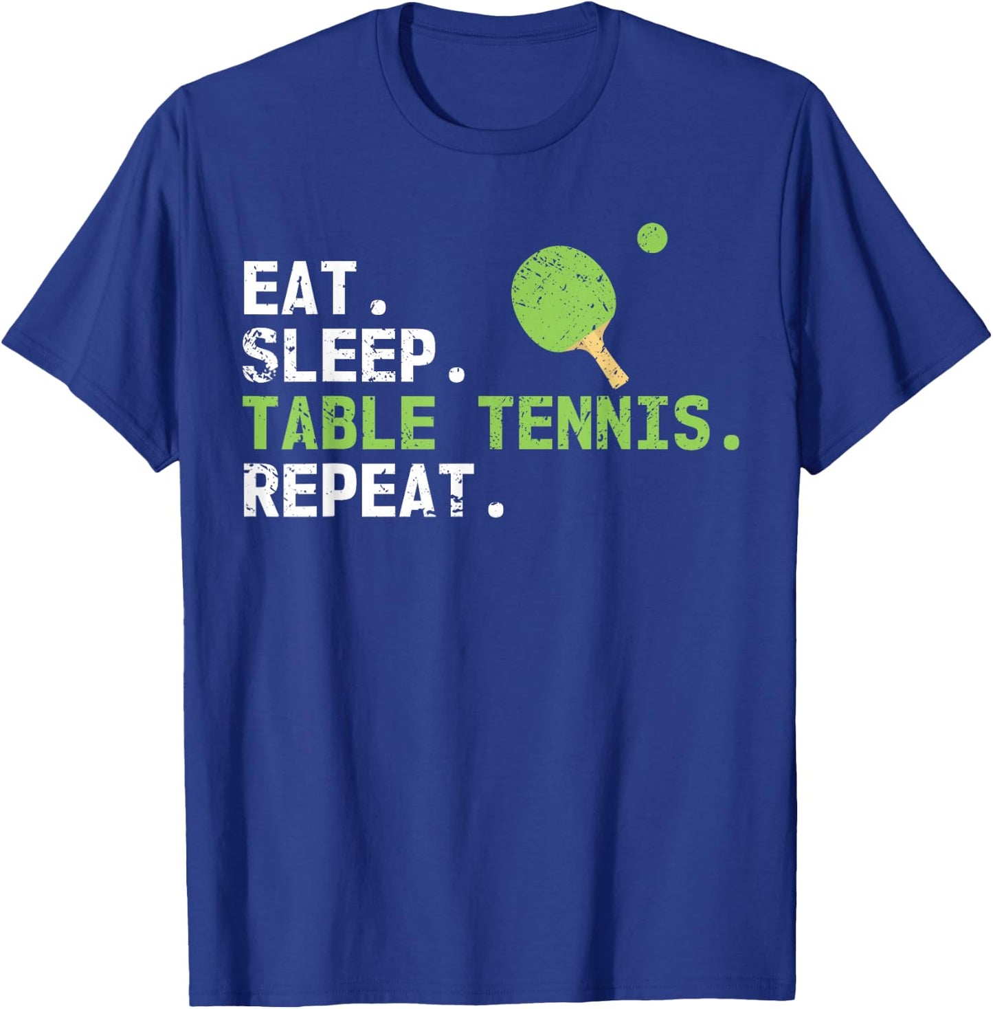 Eat Sleep Table Tennis Repeat Funny Sport Ping Pong Player T-Shirt - T-Shirt | Royal