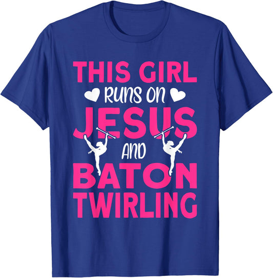 This Girl runs on Jesus and Baton Twirling T-Shirt - T-Shirt | Royal