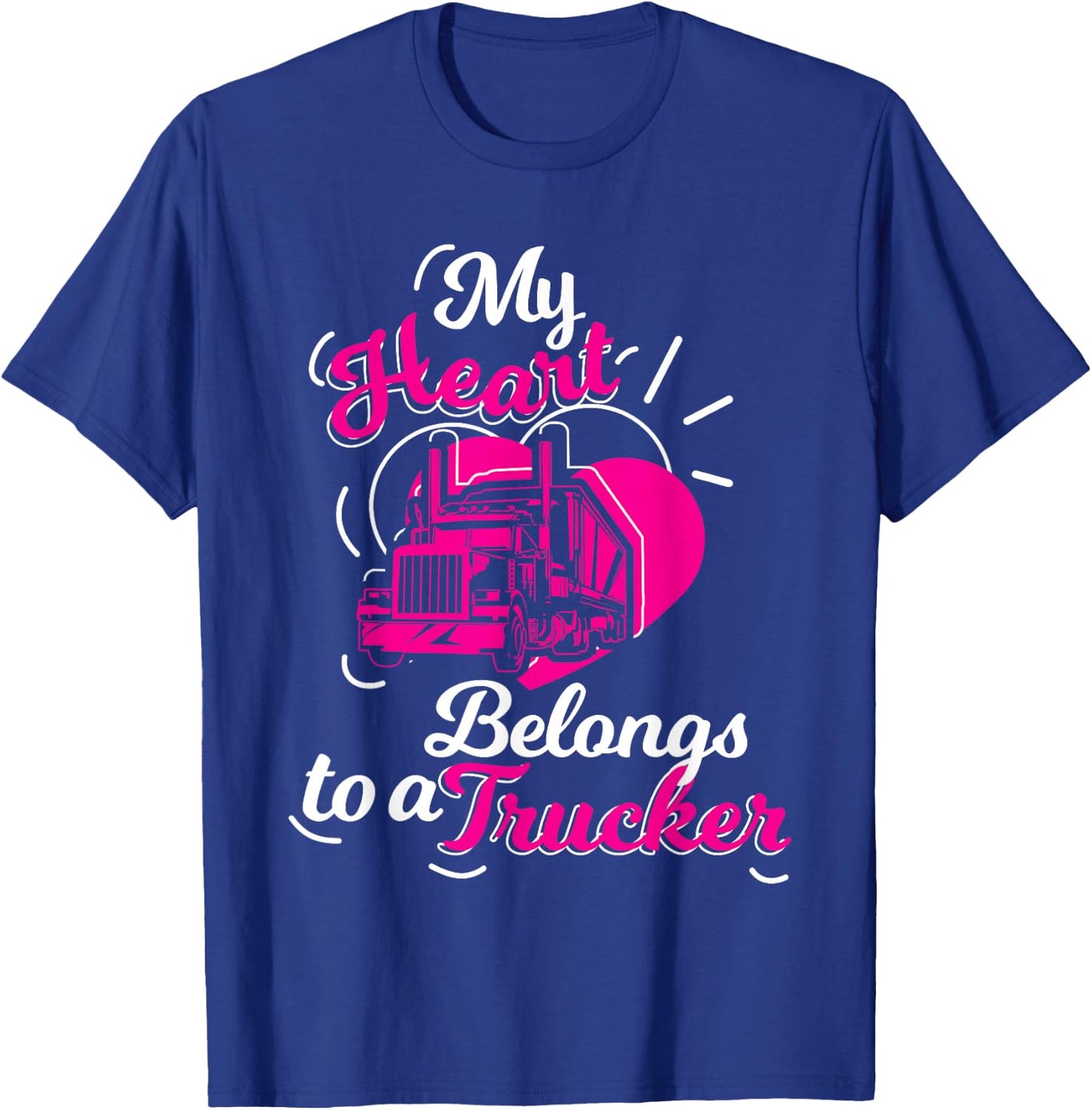 My Heart Belongs To A Trucker Truck Drivers Girl Gift T-Shirt - T-Shirt | Royal