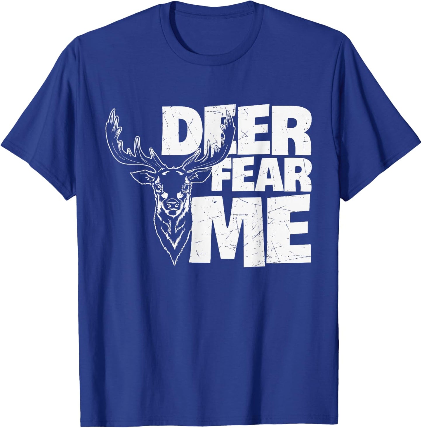 Hunting Fan Deer Fear Me - Gun & Hunting Fans Hunting Deer T-Shirt - T-Shirt | Royal