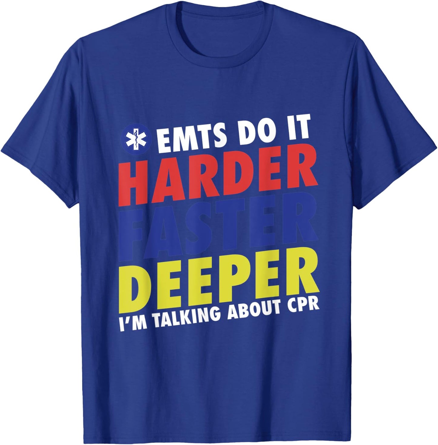 Funny EMTs Do It Harder Faster Deeper Emergency Medical T-Shirt - T-Shirt | Royal