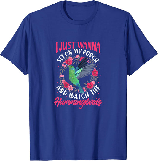 I Just Wanna Sit on My Porch And Watch The Hummingbirds T-Shirt - T-Shirt | Royal