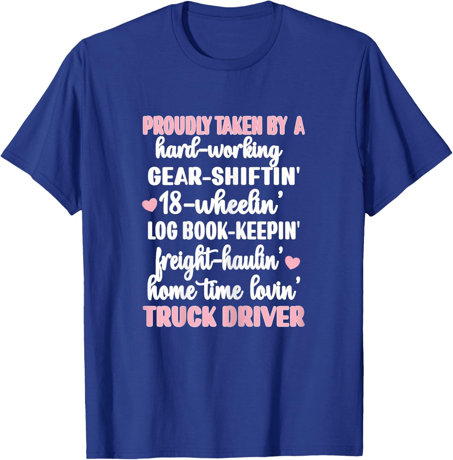 Taken By A Truck Driver | Husband Proud Trucker's Wife T-Shirt - T-Shirt | Royal