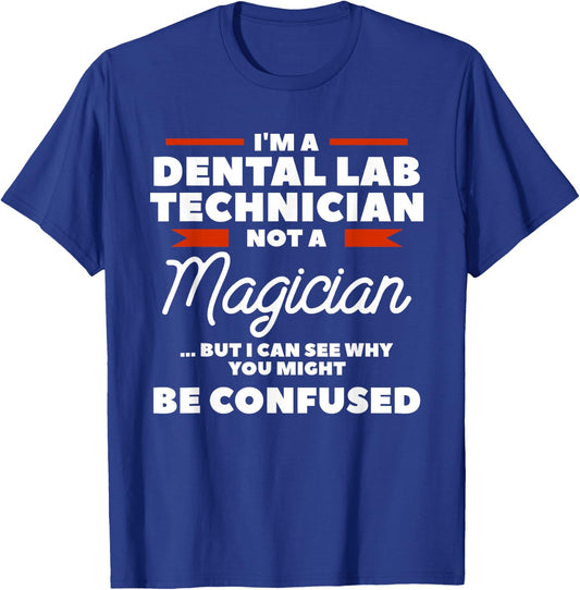 I'm A Dental Lab Technician Not A Magician T-Shirt - T-Shirt | Royal