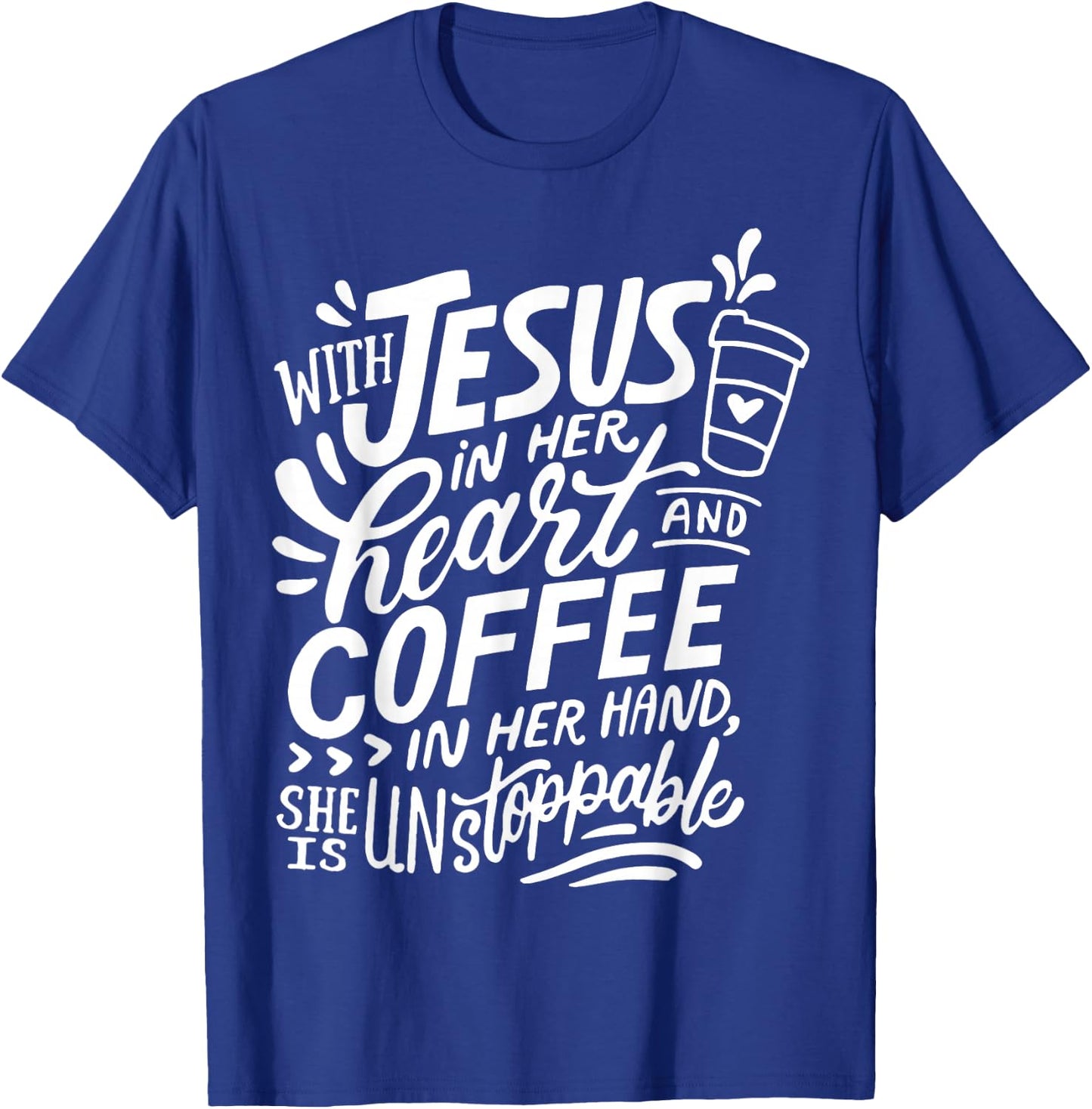 With Jesus In Her Heart And Coffee In Her Hand T-Shirt - T-Shirt | Royal