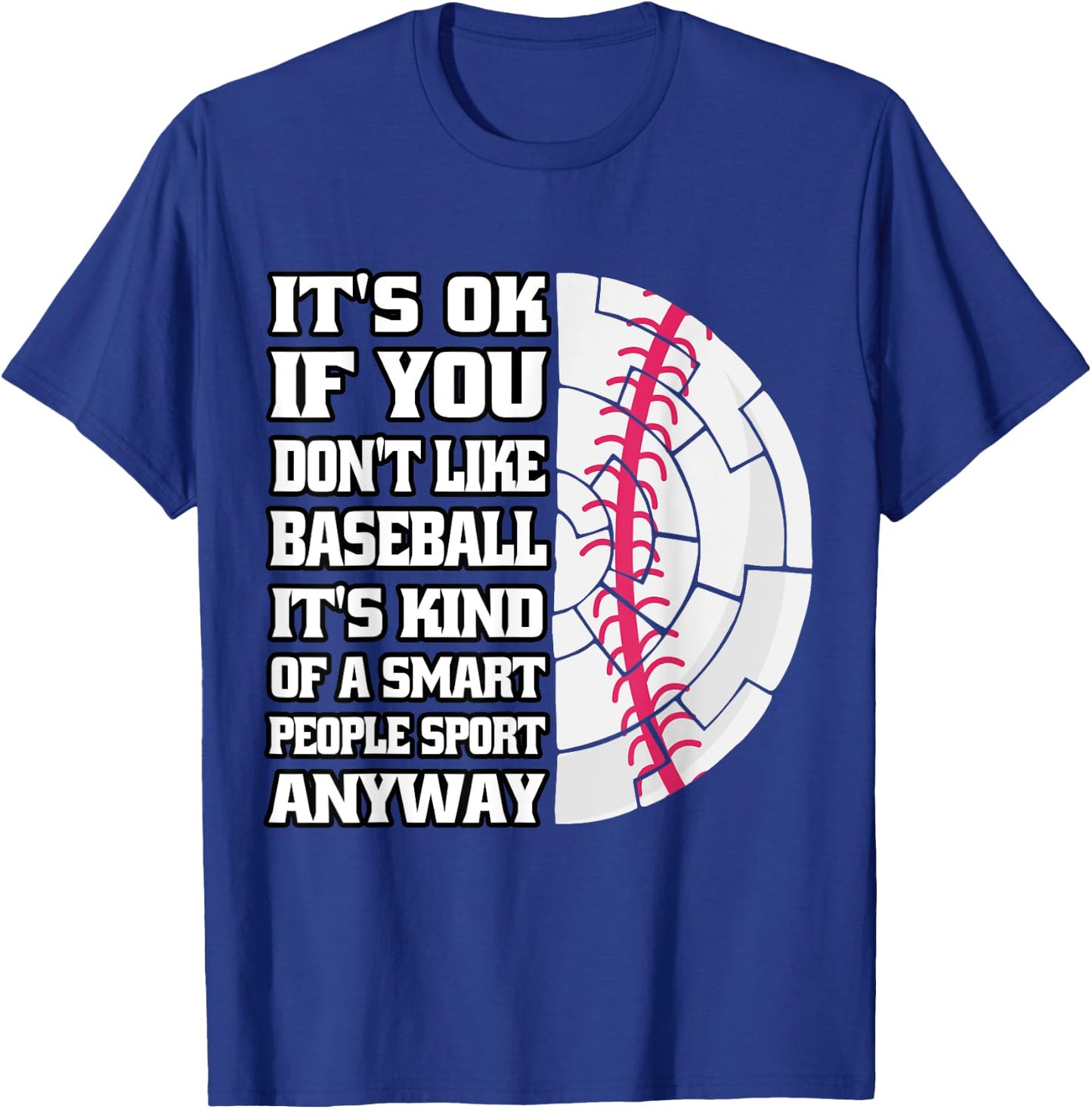 It's Ok If You Don't Like Baseball Funny Baseball Coaching T-Shirt - T-Shirt | Royal