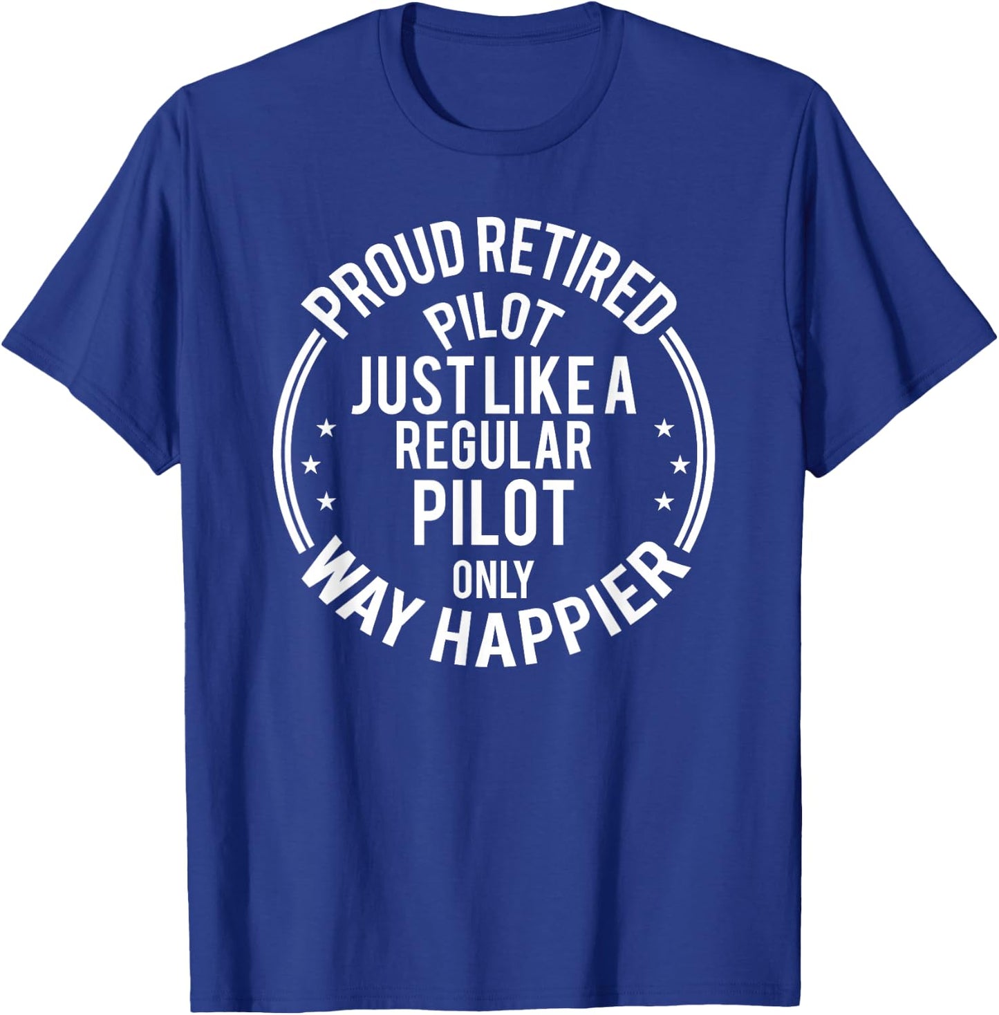 Funny Retirement Pilot - Proud Retired Pilot T-Shirt - T-Shirt | Royal