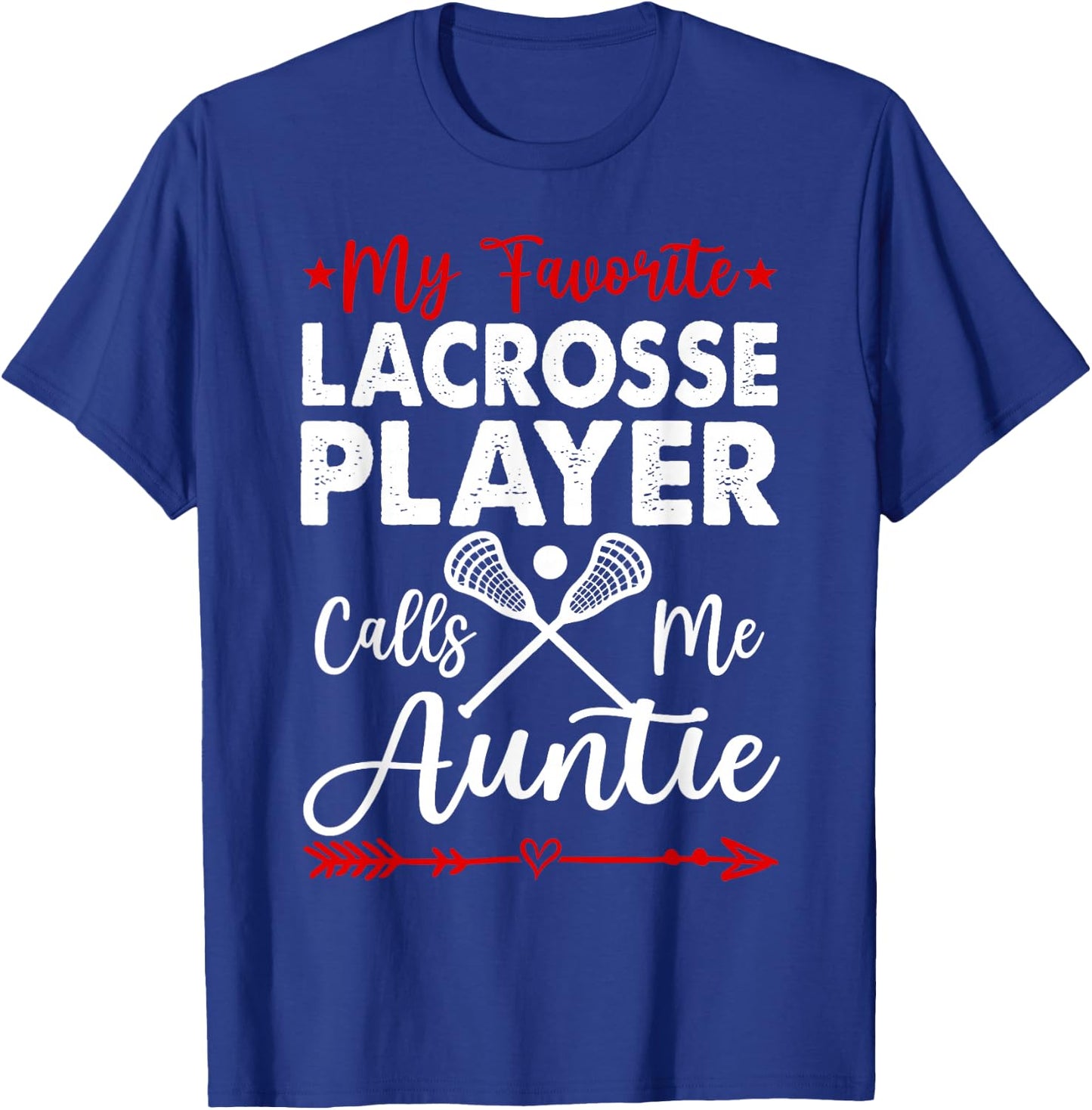 My Favorite Lacrosse Player Calls Me Auntie T-Shirt - T-Shirt | Royal