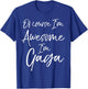 Of Course I'm Awesome I'm Gaga Shirt Fun Cute Grandma T-Shirt - T-Shirt | Royal