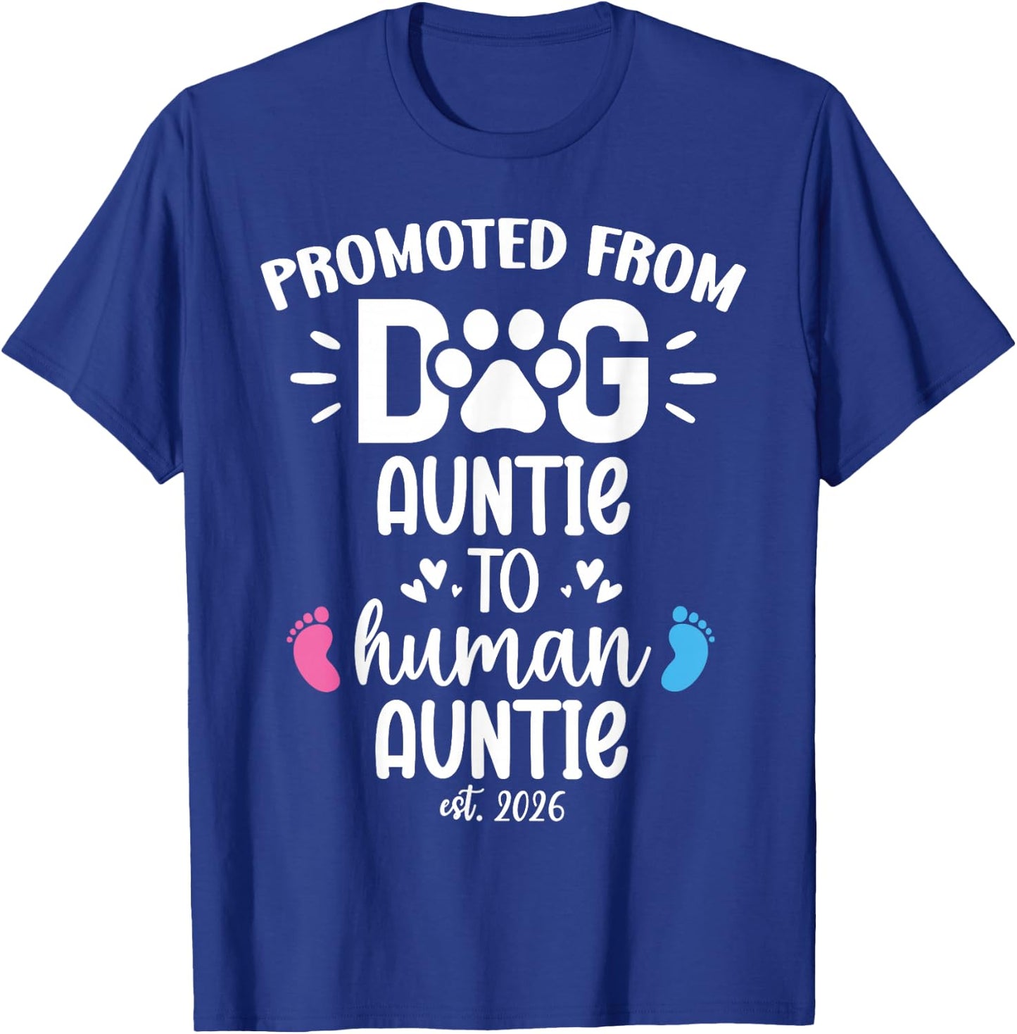 Promoted from Dog Auntie to Human Auntie 2026 Aunty New Aunt T-Shirt - T-Shirt | Royal