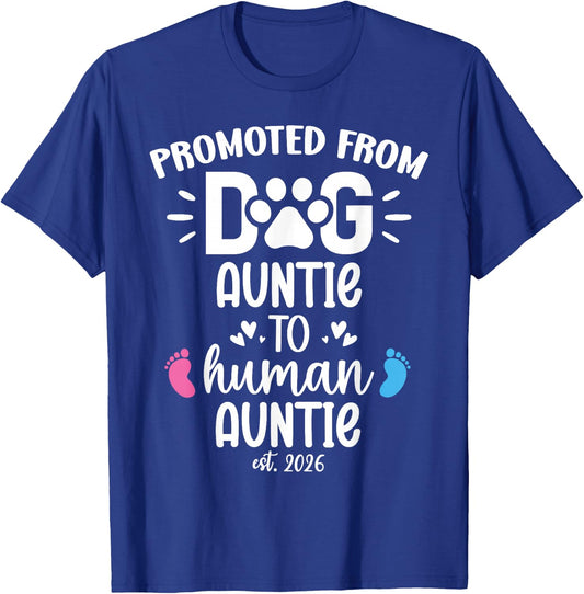 Promoted from Dog Auntie to Human Auntie 2026 Aunty New Aunt T-Shirt - T-Shirt | Royal
