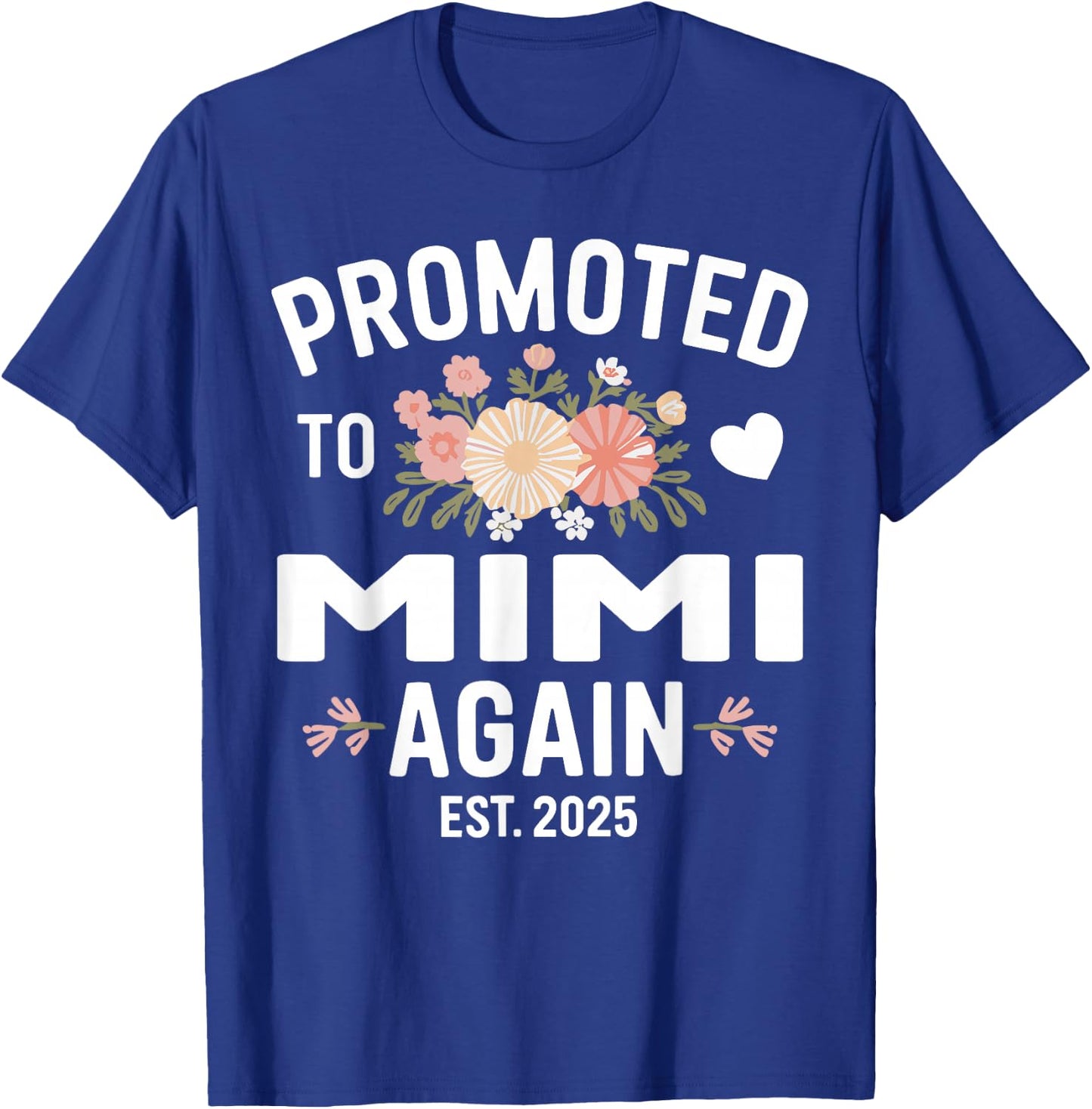 Flower Promoted To Mimi Again Est 2025 T-Shirt - T-Shirt | Royal