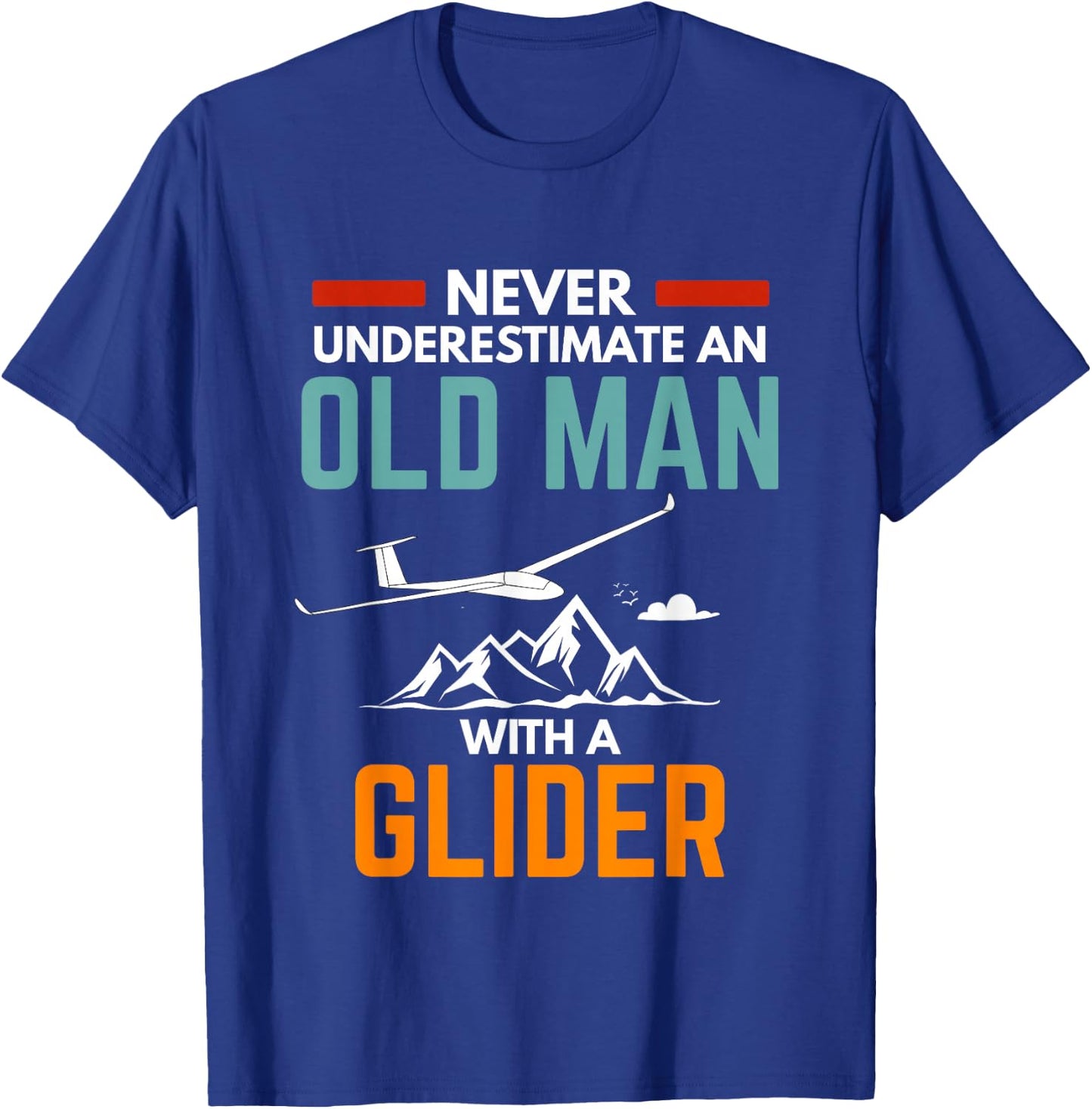 Glider pilot saying Never underestimate an old man sailplane T-Shirt - T-Shirt | Royal