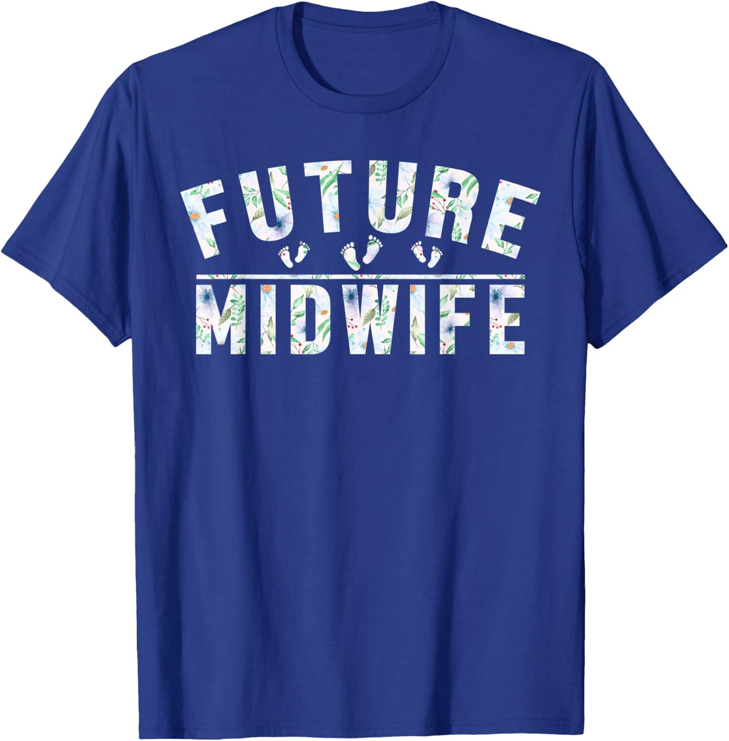 Doula Baby Footprint Midwifery Baby Catcher Future Midwife T-Shirt - T-Shirt | Royal