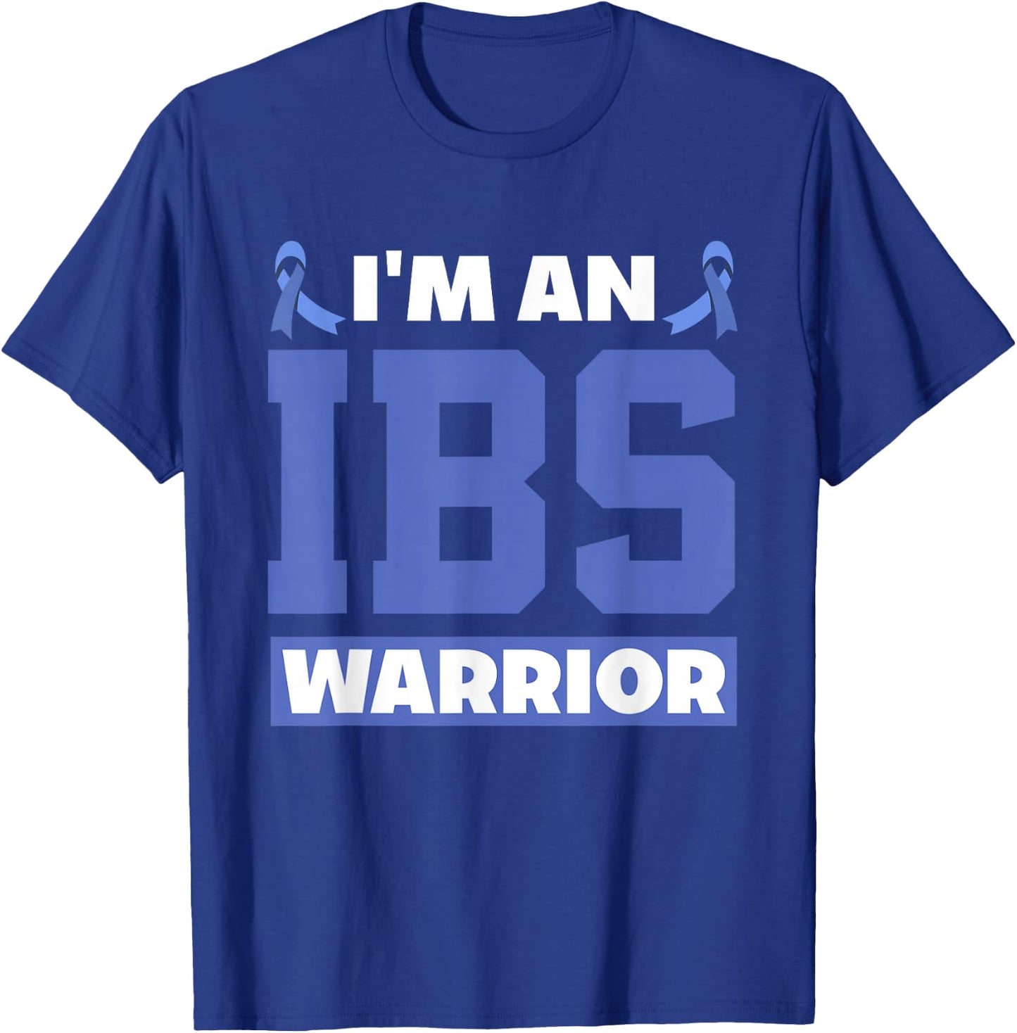 I'm An IBS Warrior Irritable Bowel Syndrome Warrior T-Shirt - T-Shirt | Royal