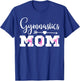Gymnastics Mom Cute Gymnast Parent Proud Gymnast Mother T-Shirt - T-Shirt | Royal