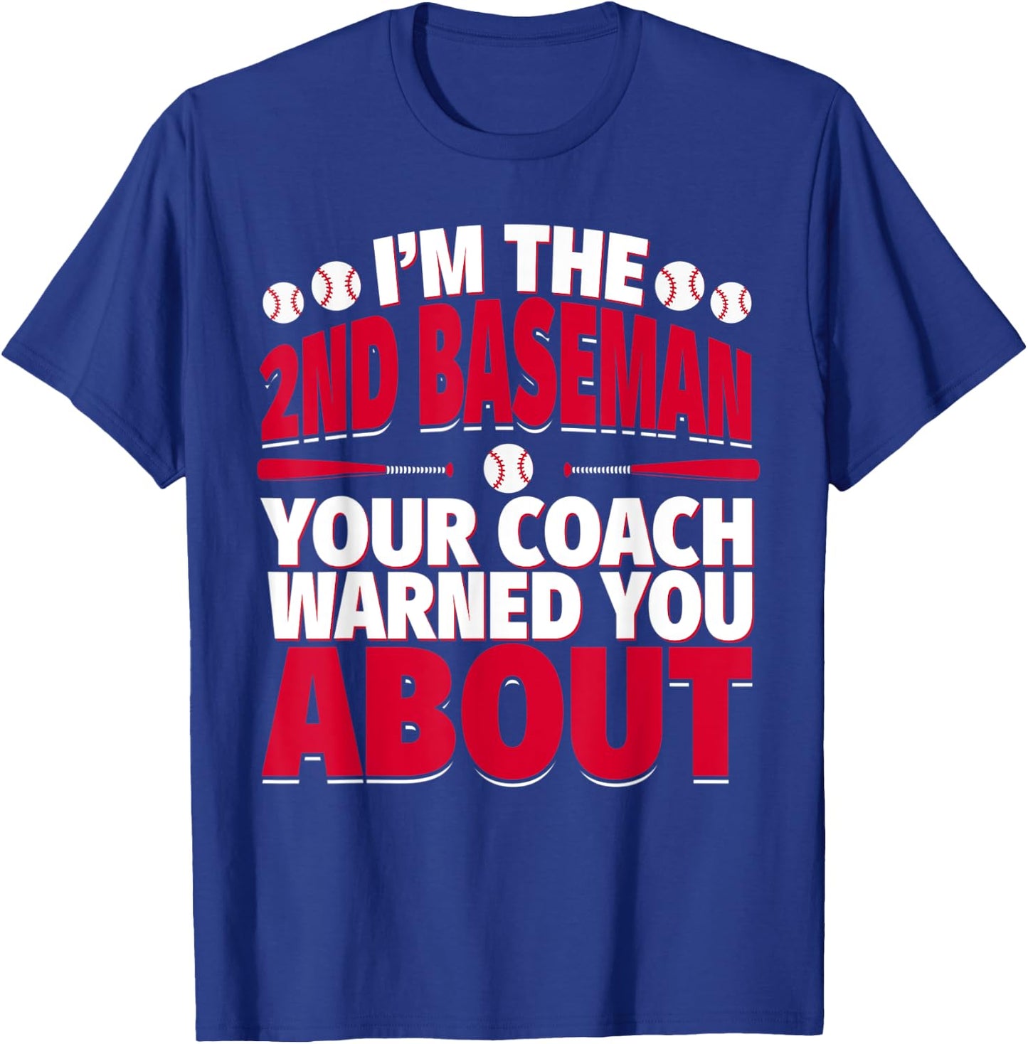 2nd Baseman Your Coach Warned You About - Second Baseman T-Shirt - T-Shirt | Royal