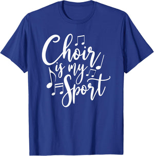 Choir Is My Sport Choir Singer Gift Choir Probe Choir Singer T-Shirt - T-Shirt | Royal