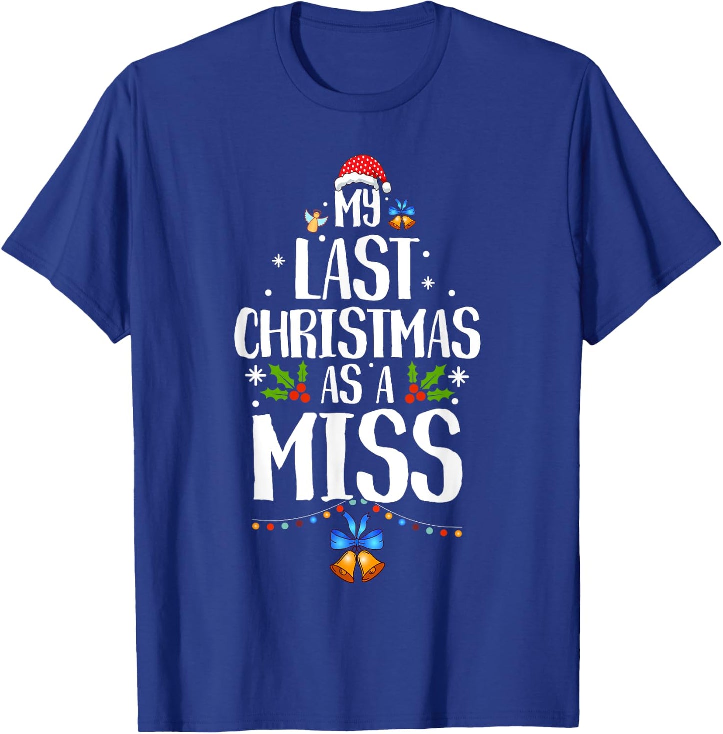 My Last Christmas as a Miss Future Bride Wife T-Shirt - T-Shirt | Royal