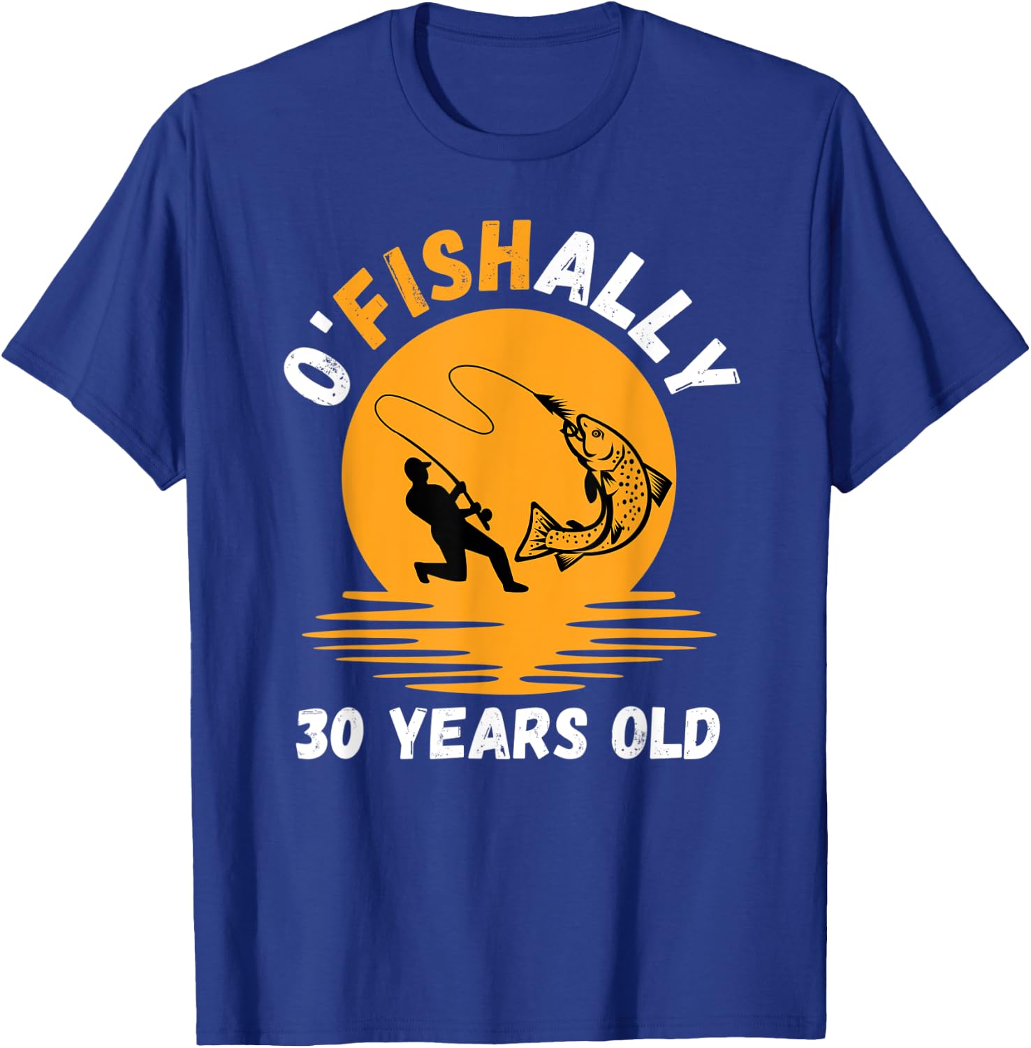 Ofishally 30 Years Old Fishing 30th Birthday Funny Fisherman T-Shirt - T-Shirt | Royal