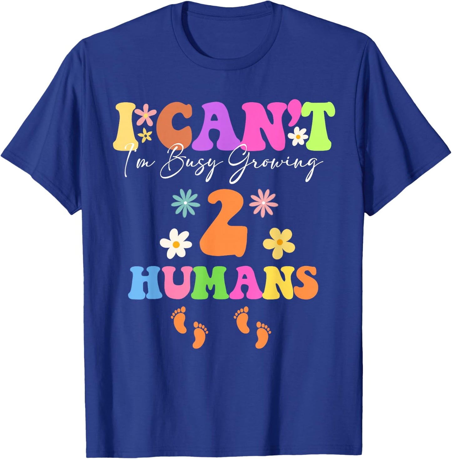 Groovy I Can't I'm Busy Growing Twins Pregnancy Mother's Day T-Shirt - T-Shirt | Royal