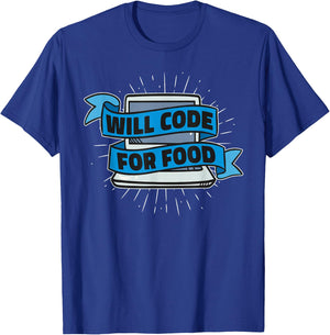 Will Code For Food - Developer Software Engineer Programming T-Shirt - T-Shirt | Royal