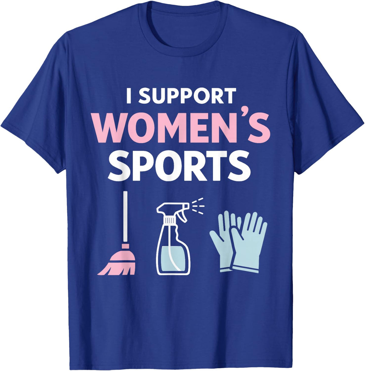 I Support Women’s Sports Funny Sarcastic Meme Husband Wife T-Shirt - T-Shirt | Royal
