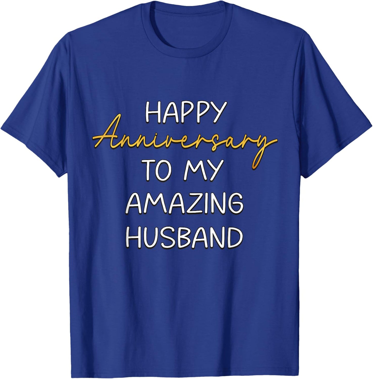 Happy Anniversary To My Amazing Husband Idea For Couples T-Shirt - T-Shirt | Royal