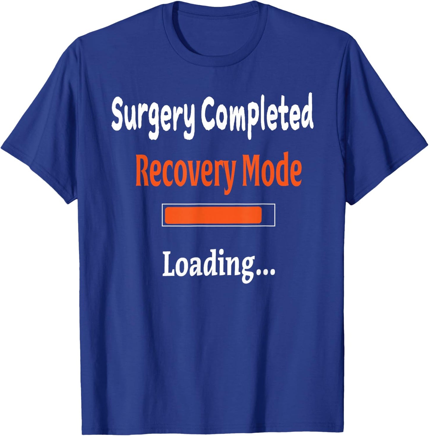 Surgery Completed Recovery Mode Loading Shirt Get Well Soon T-Shirt - T-Shirt | Royal