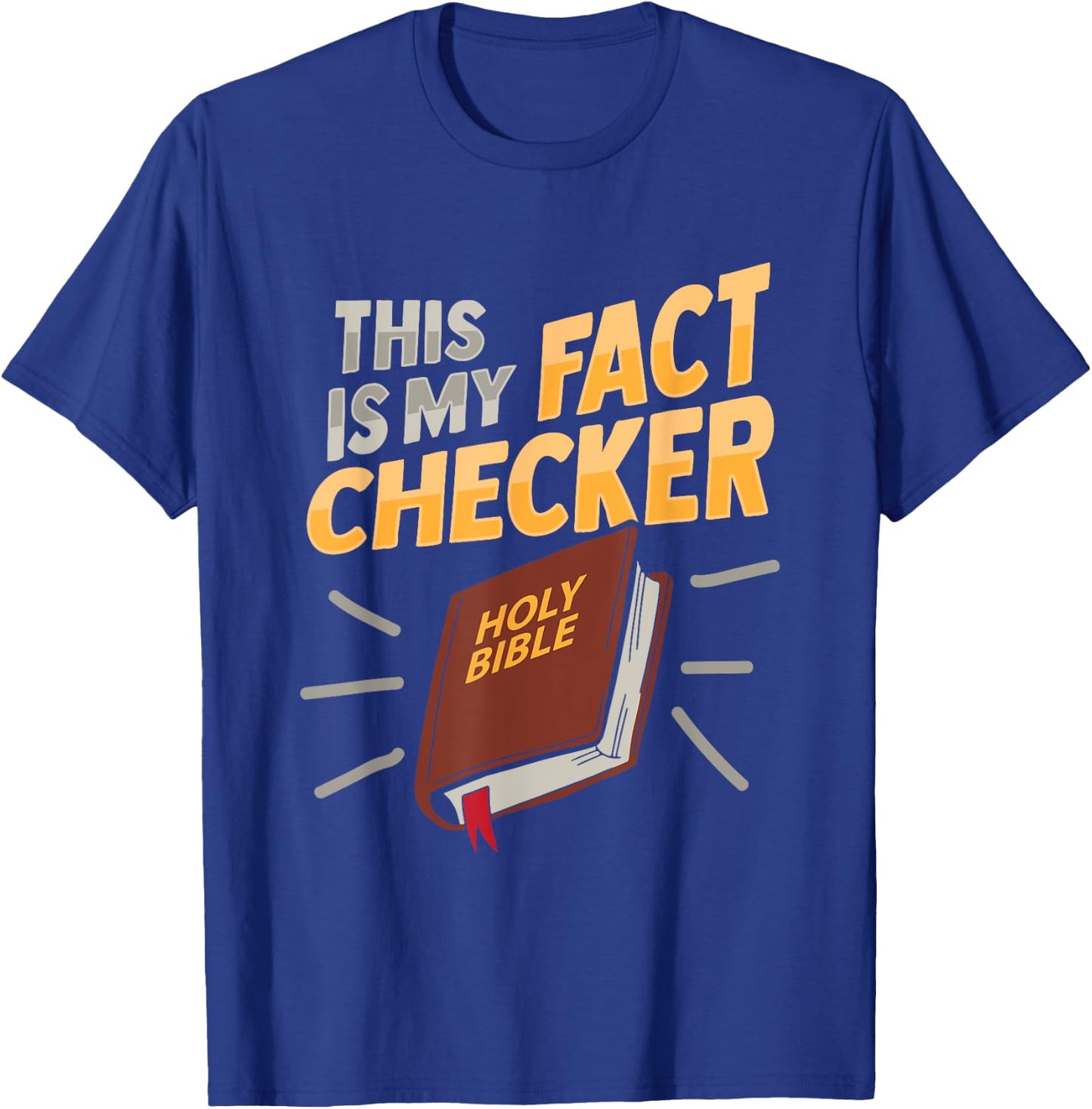 Bible Fact Checker Design for a Bible Student T-Shirt - T-Shirt | Royal