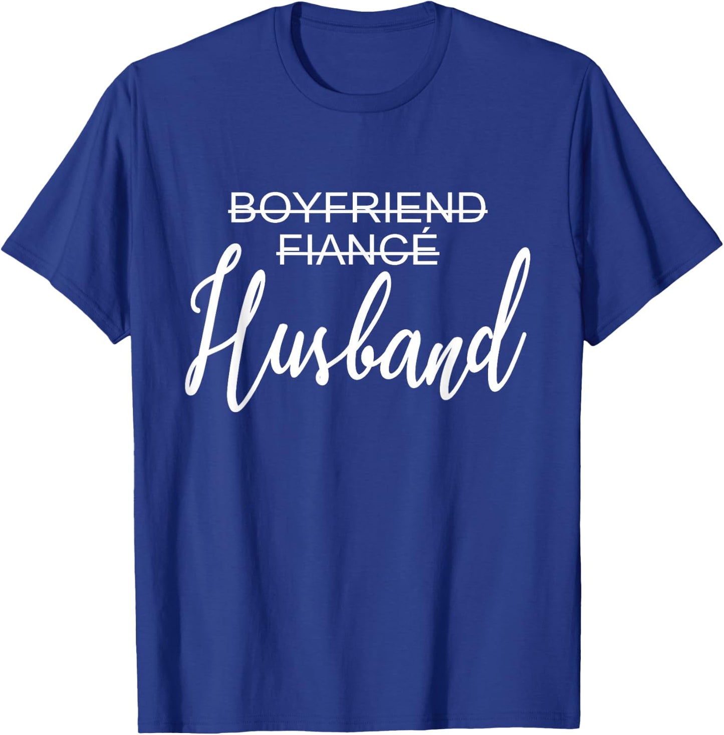 Boyfriend Fiancé Husband, Wedding, Just Married, Matching T-Shirt - T-Shirt | Royal