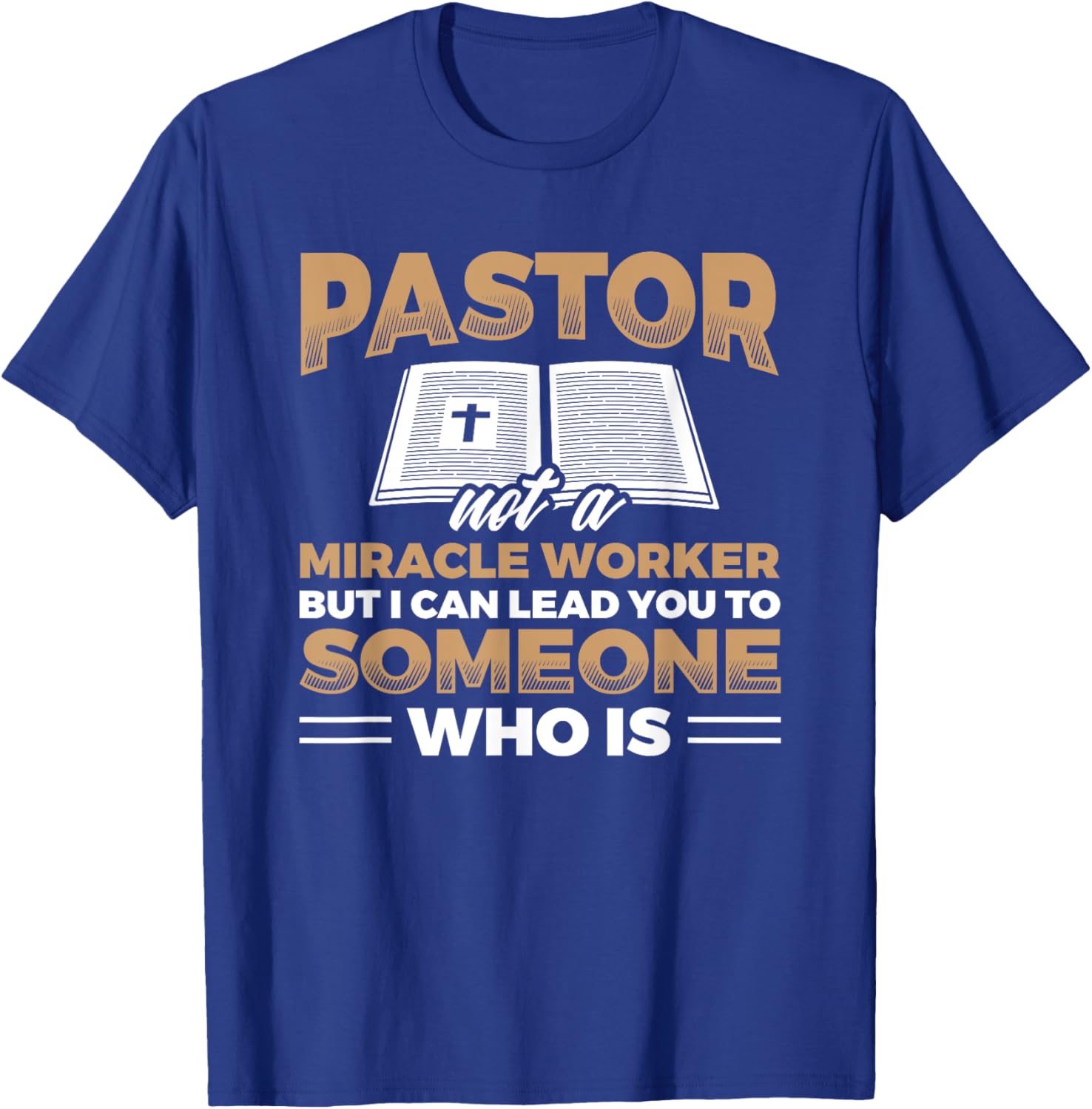 Pastor Not Miracle Worker Jesus Faith Christian T-Shirt - T-Shirt | Royal
