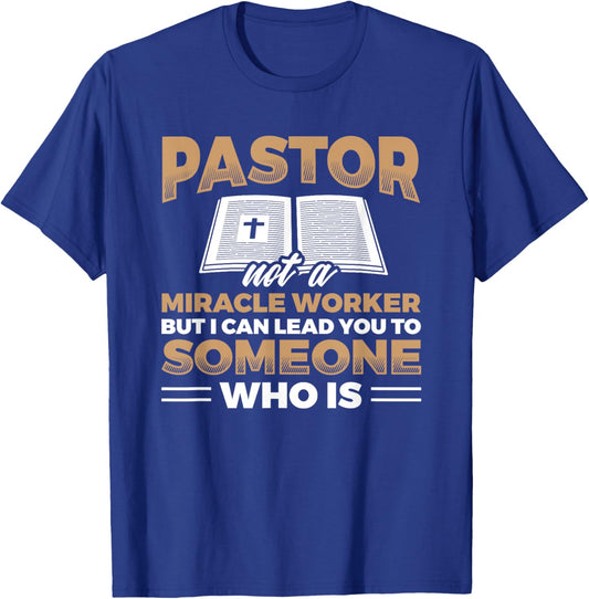 Pastor Not Miracle Worker Jesus Faith Christian T-Shirt - T-Shirt | Royal