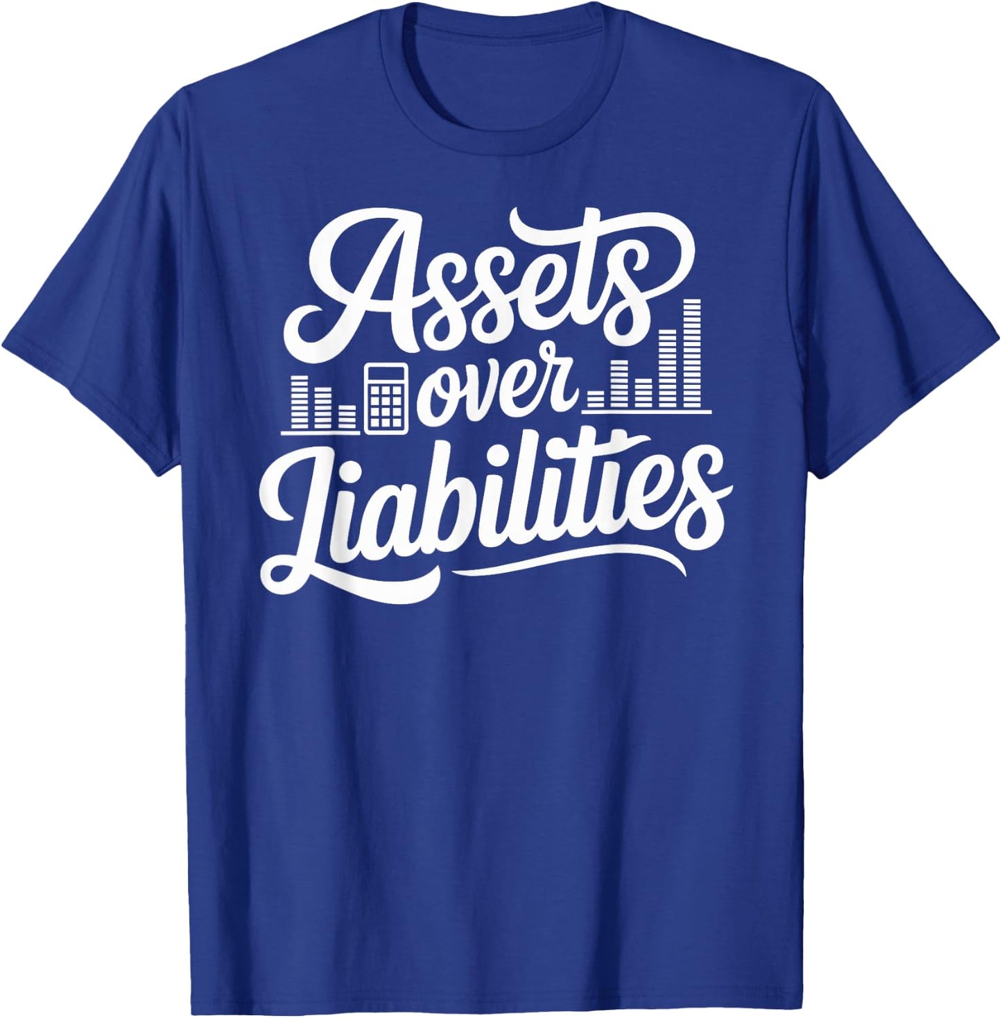 Funny Tax Accountant Assets Over Liability T-Shirt - T-Shirt | Royal