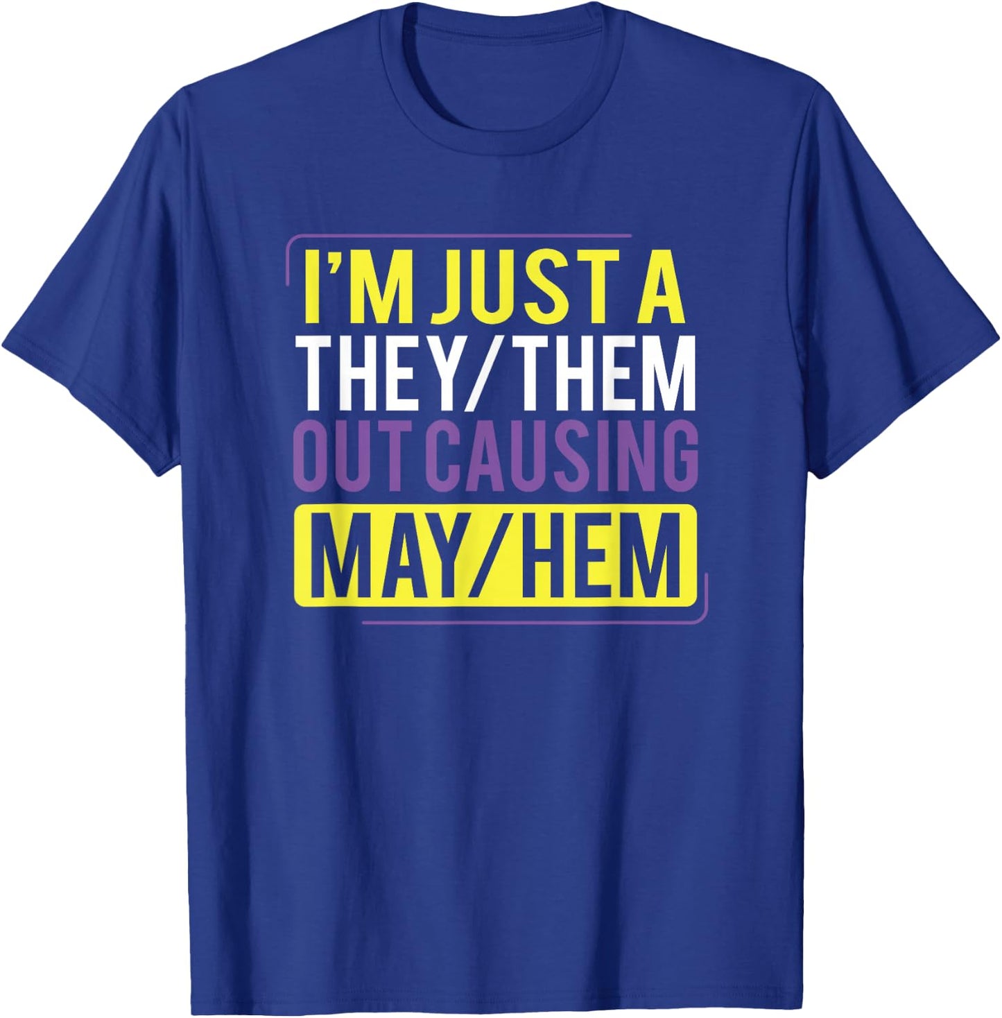 They Them Out Causing Mayhem Funny Non Binary T-Shirt - T-Shirt | Royal