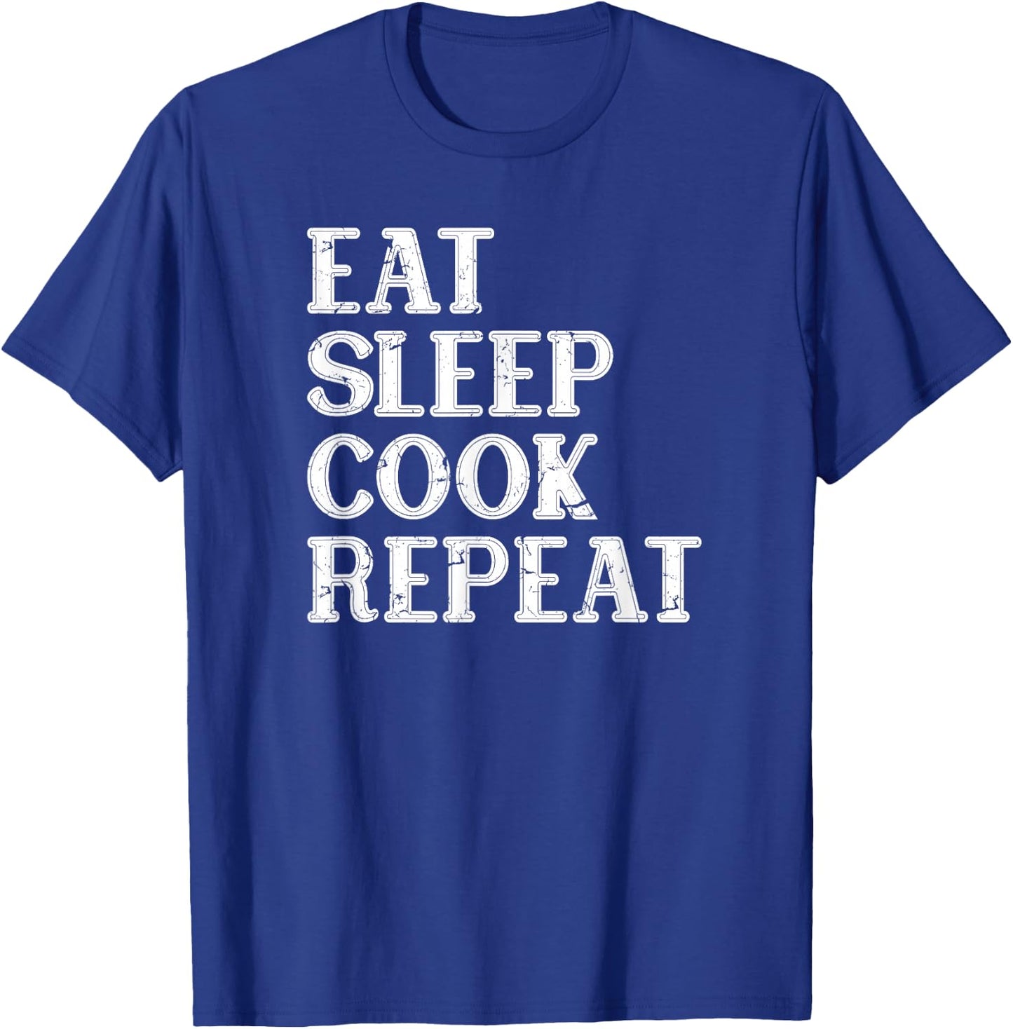 Eat Sleep Cook Repeat, Cooking, Men & Women, Chef, Funny T-Shirt - T-Shirt | Royal