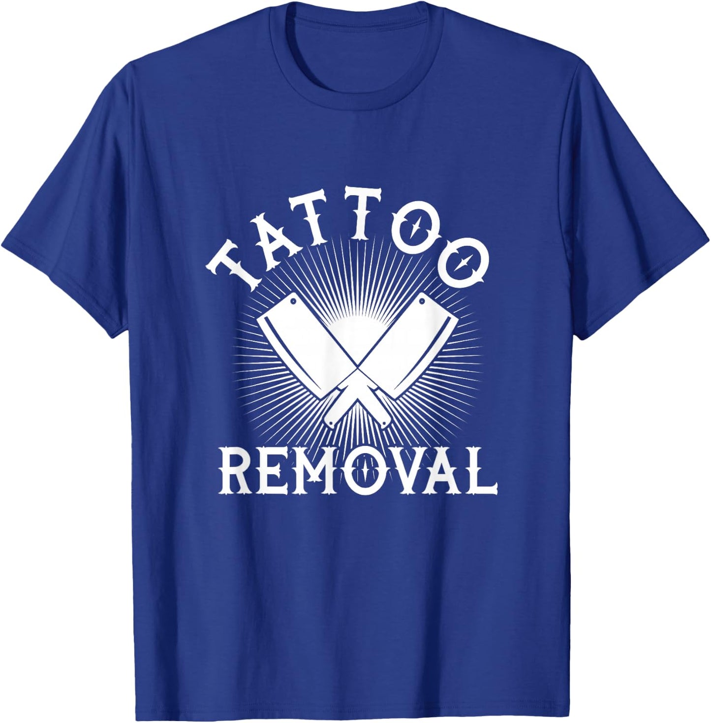 Funny Tattoo Removal Knife Tattoo Artist Tattooed Tattoos T-Shirt - T-Shirt | Royal
