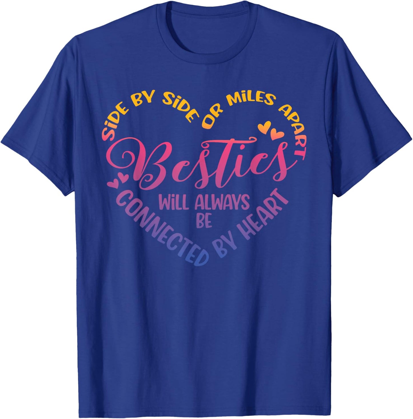 Siblings Side By Side Or Miles Apart Besties T-Shirt - T-Shirt | Royal