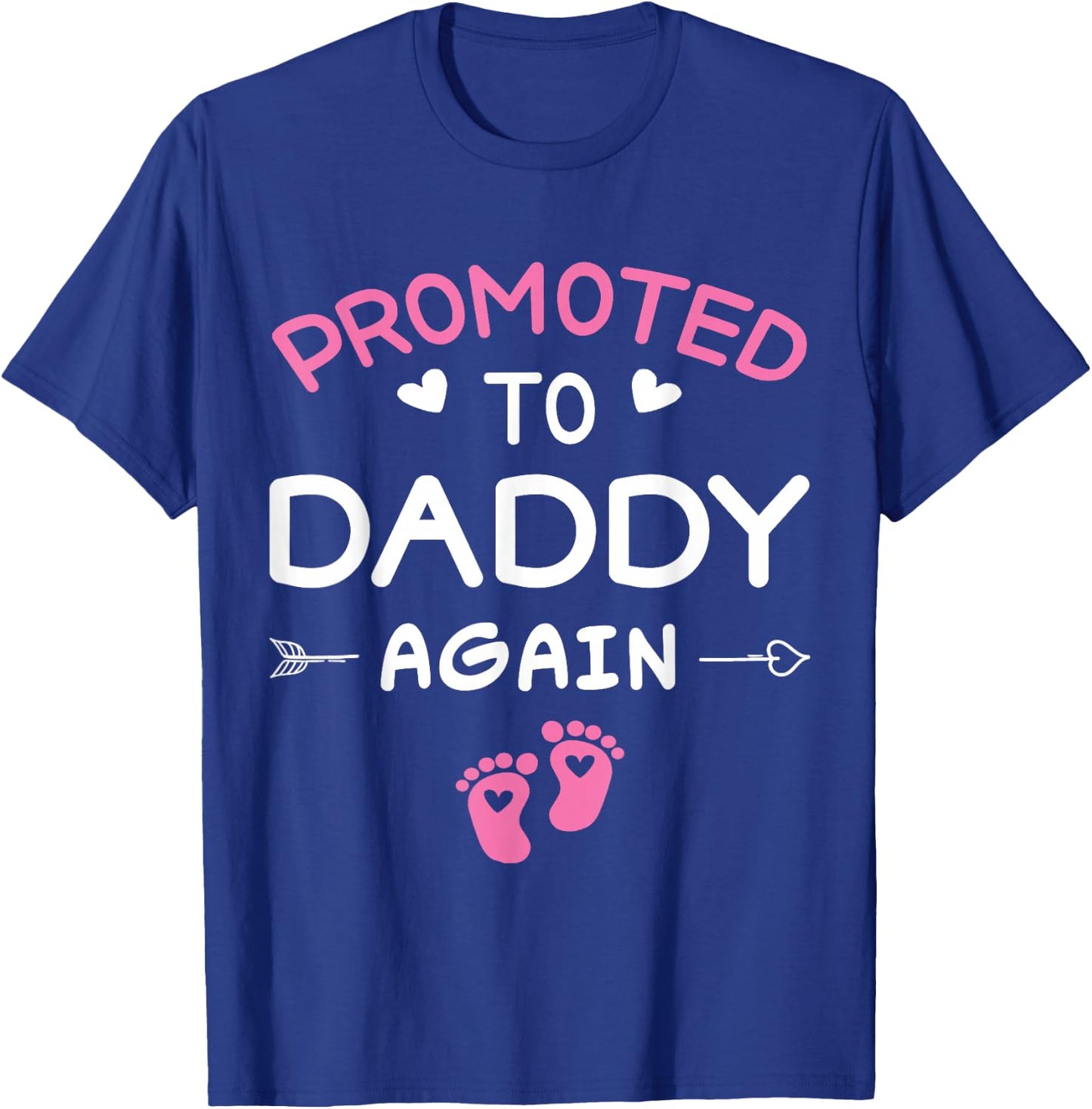 Going to Be A Daddy Again Promoted to Dad Again It's A Girl T-Shirt - T-Shirt | Royal