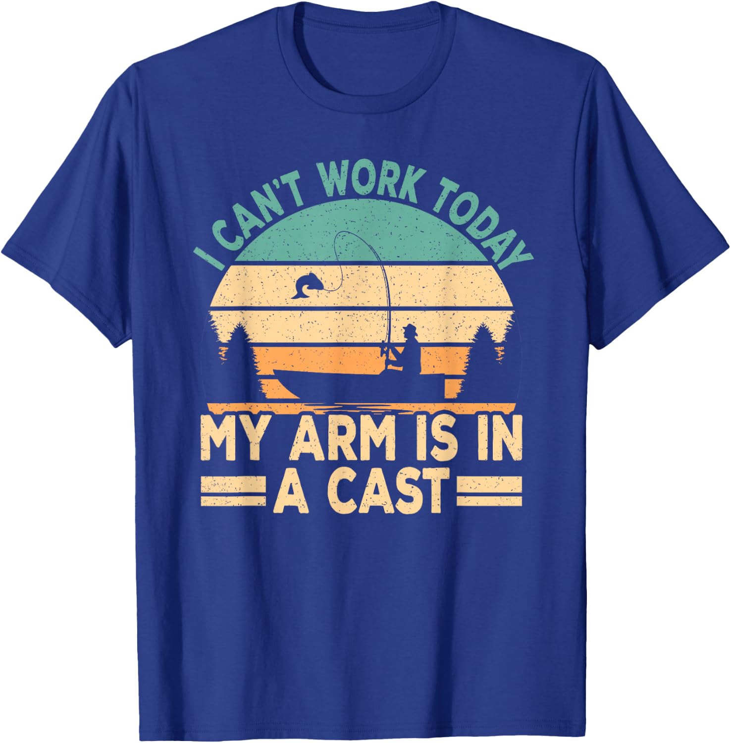 I Can't Work Today My Arm Is In A Cast Funny Fishing Fish T-Shirt - T-Shirt | Royal