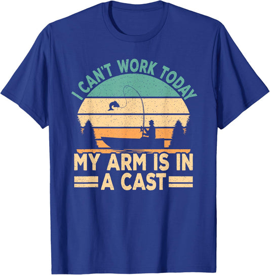 I Can't Work Today My Arm Is In A Cast Funny Fishing Fish T-Shirt - T-Shirt | Royal