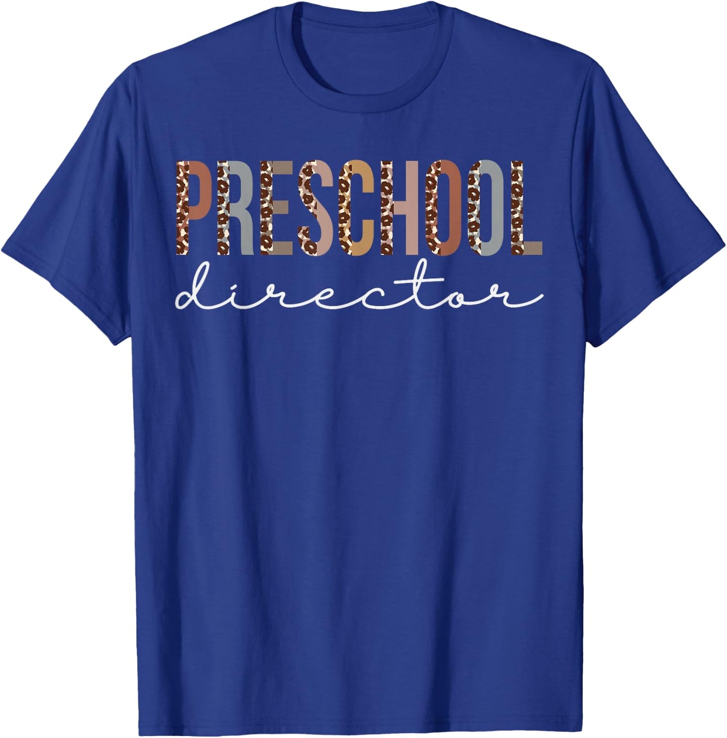 Preschool Director Leopard Appreciation For Work T-Shirt - T-Shirt | Royal
