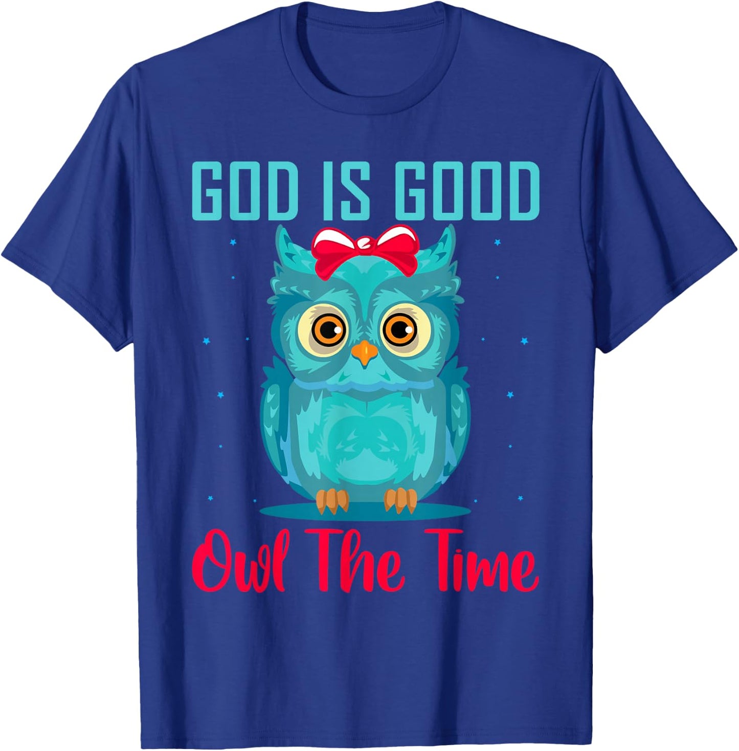 God Is Good Owl The Time Shirt Christian T Shirts for kids T-Shirt - T-Shirt | Royal