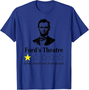 Abraham Lincoln Ford's Theatre awful would not recommend T-Shirt - T-Shirt | Royal