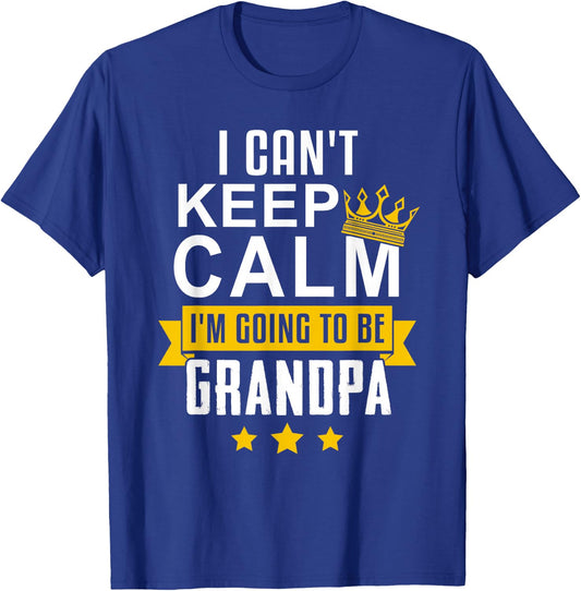 I Can't Keep Calm I'm Going To Be Grandpa Funny Gift Shirt T-Shirt - T-Shirt | Royal