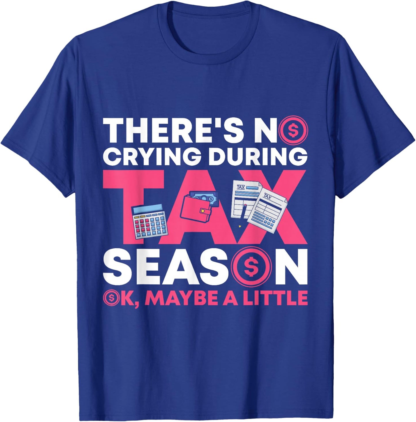 Funny Tax Season CPA Funny Accountant Gift Tax T-Shirt - T-Shirt | Royal