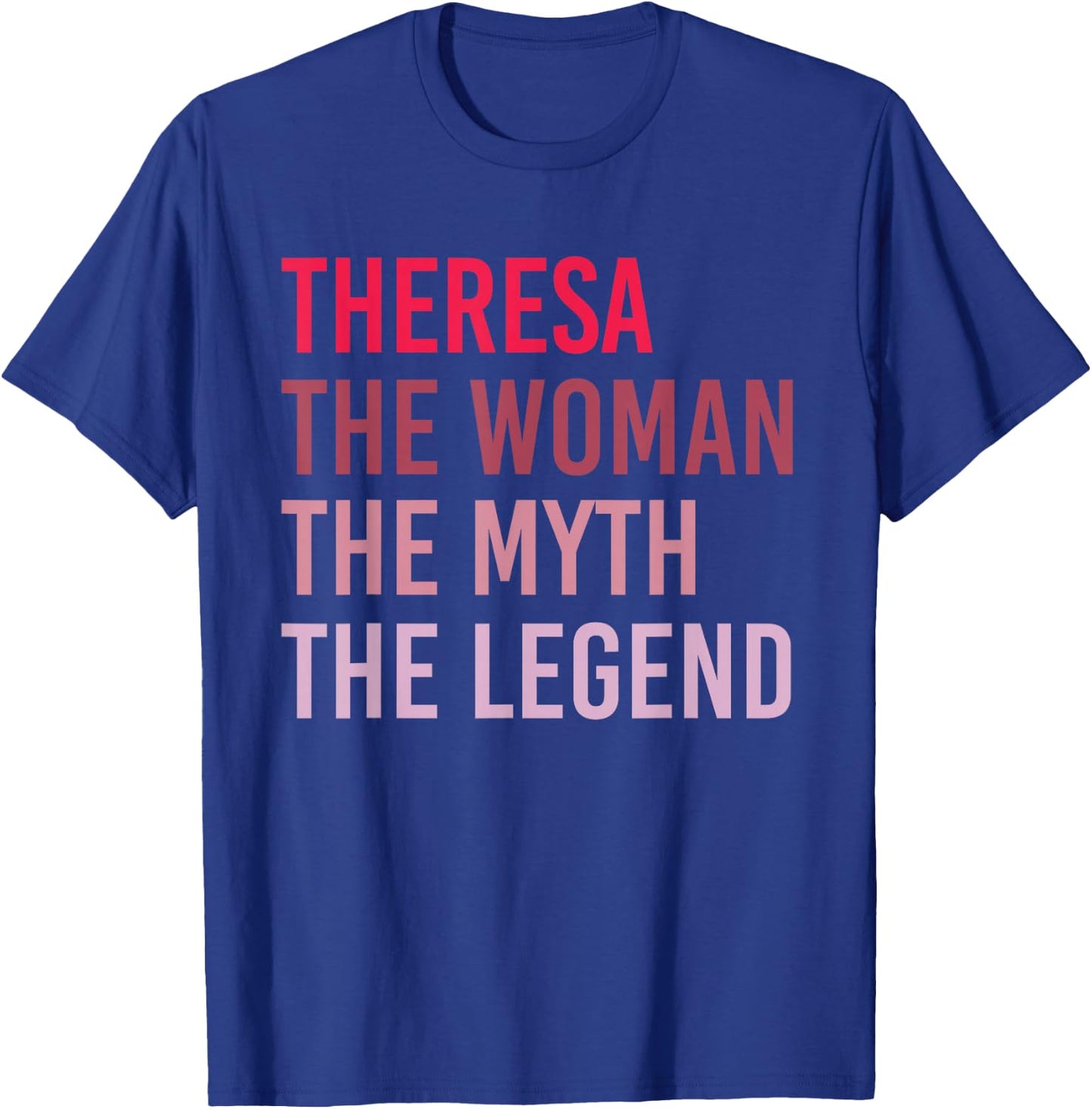 Custom Funny Christmas Girl Women Mom Ideas Theresa The Woman The Myth The Legend Personalized Name Birthday Gift T-Shirt - T-Shirt | Royal
