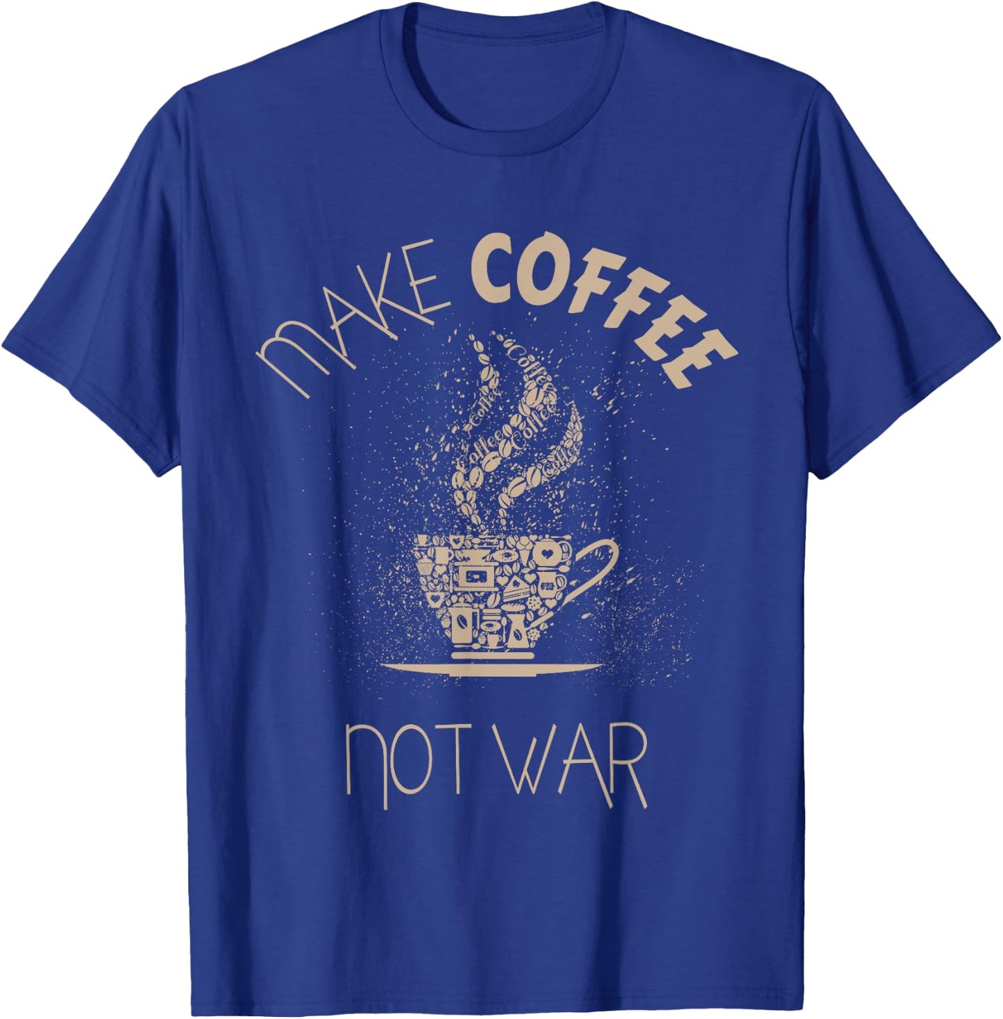 Make Coffee Not War T-Shirt - T-Shirt | Royal